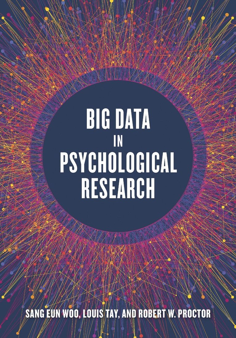Sang Eun Woo, Louis Tay, Robert W. Proctor, Robert W Proctor - Big Data in Psychological Research, Inbunden