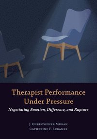 bokomslag Therapist Performance Under Pressure