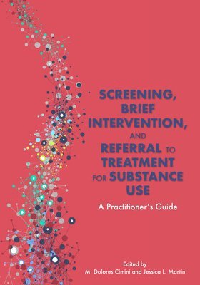 Screening, Brief Intervention, and Referral to Treatment for Substance Use 1