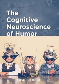 bokomslag The Cognitive Neuroscience of Humor