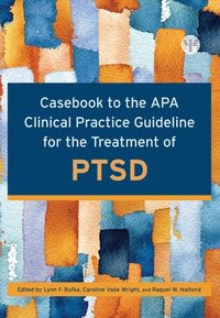 bokomslag Casebook to the APA Clinical Practice Guideline for the Treatment of PTSD