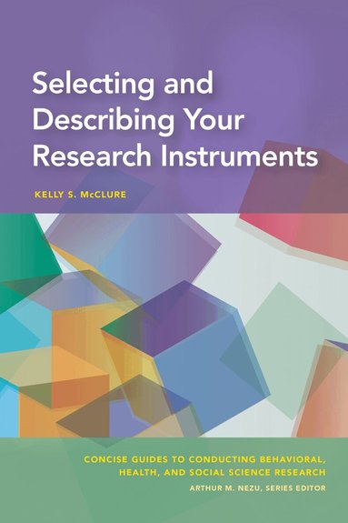Kelly S. McClure - Selecting and Describing Your Research Instruments, Häftad