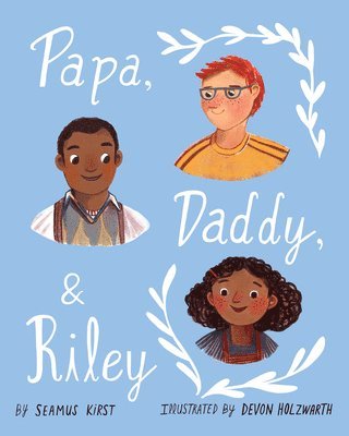 Papa, Daddy, and Riley 1