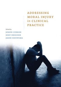 bokomslag Addressing Moral Injury in Clinical Practice