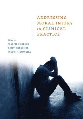 Addressing Moral Injury in Clinical Practice 1