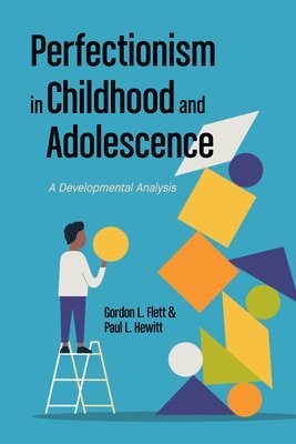 Gordon L. Flett, Paul L. Hewitt, Gordon L Flett, Paul L Hewitt - Perfectionism in Childhood and Adolescence, Häftad