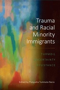 bokomslag Trauma and Racial Minority Immigrants