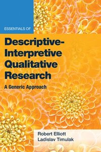 bokomslag Essentials of Descriptive-Interpretive Qualitative Research