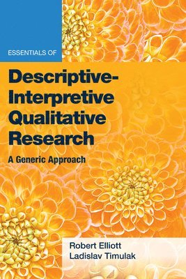 bokomslag Essentials of Descriptive-Interpretive Qualitative Research