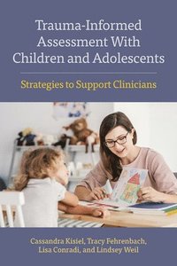 bokomslag Trauma-Informed Assessment With Children and Adolescents