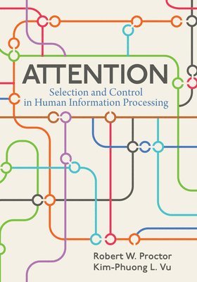 Robert W. Proctor, Kim-Phuong L. Vu, Robert W Proctor, Kim-Phuong L Vu - Attention, Häftad