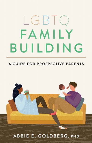 Abbie E. Goldberg - LGBTQ Family Building, Häftad