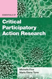 bokomslag Essentials of Critical Participatory Action Research