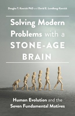 Solving Modern Problems With a Stone-Age Brain 1