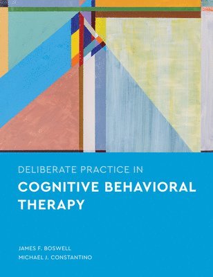 Deliberate Practice in Cognitive Behavioral Therapy 1