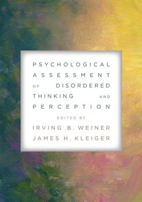 Irving B. Weiner, James H. Kleiger, Irving B Weiner, James H Kleiger - Psychological Assessment of Disordered Thinking and Perception, Häftad