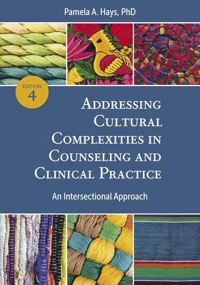 Pamela A. Hays, Pamela A Hays - Addressing Cultural Complexities in Counseling and Clinical Practice, Häftad