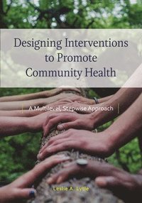 bokomslag Designing Interventions to Promote Community Health