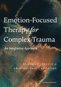 bokomslag Emotion-Focused Therapy for Complex Trauma