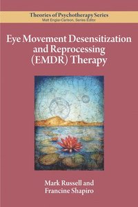 bokomslag Eye Movement Desensitization and Reprocessing (EMDR) Therapy