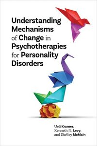 bokomslag Understanding Mechanisms of Change in Psychotherapies for Personality Disorders