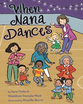 Jane Yolen, Maddison Stemple-Piatt - When Nana Dances, Inbunden