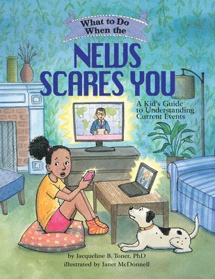 Jacqueline B. Toner - What to Do When the News Scares You, Häftad