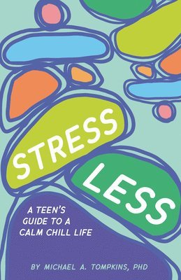 Michael A. Tompkins, Michael A Tompkins - Stress Less, Inbunden