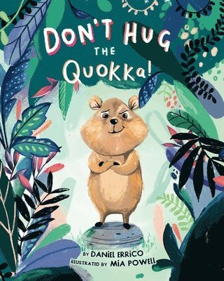 Don't Hug the Quokka! 1