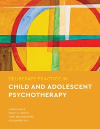 bokomslag Deliberate Practice in Child and Adolescent Psychotherapy
