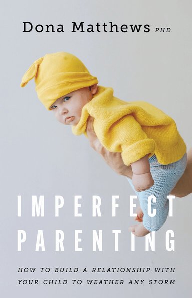 Dona Matthews - Imperfect Parenting, Häftad