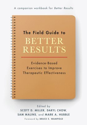 The Field Guide to Better Results 1