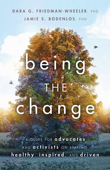 Dara G. Friedman-Wheeler, Jamie Sue Bodenlos - Being the Change, Häftad