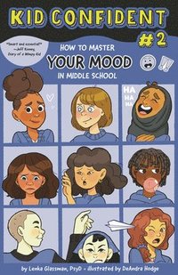 bokomslag How to Master Your Mood in Middle School: Kid Confident Book 2