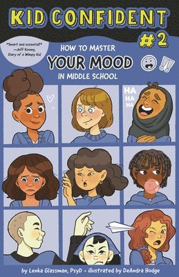 bokomslag How to Master Your Mood in Middle School: Kid Confident Book 2