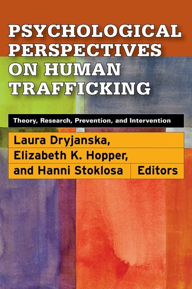 Laura Dryjanska, Elizabeth K. Hopper, Hanni M. Stoklosa - Psychological Perspectives on Human Trafficking, Häftad