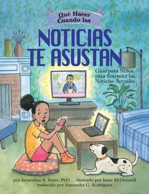 Que hacer cuando las noticias te asustan (What to Do When the News Scares You)