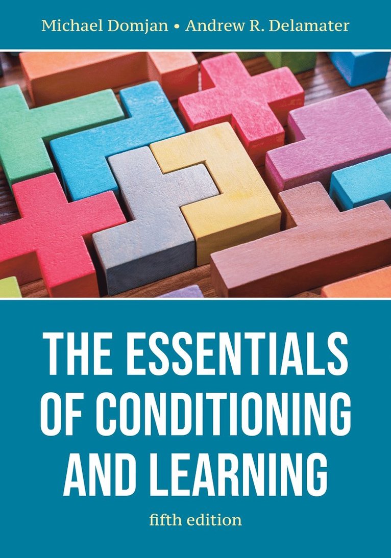 Michael Domjan, Andrew R Delamater, Andrew R. Delamater - Essentials of Conditioning and Learning, Häftad