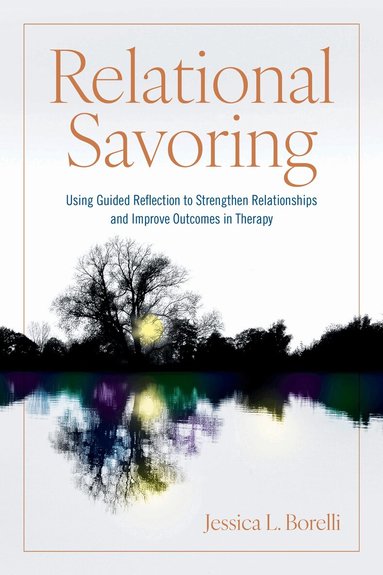Jessica L. Borelli - Relational Savoring, Häftad