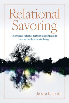 Jessica L. Borelli - Relational Savoring, Häftad
