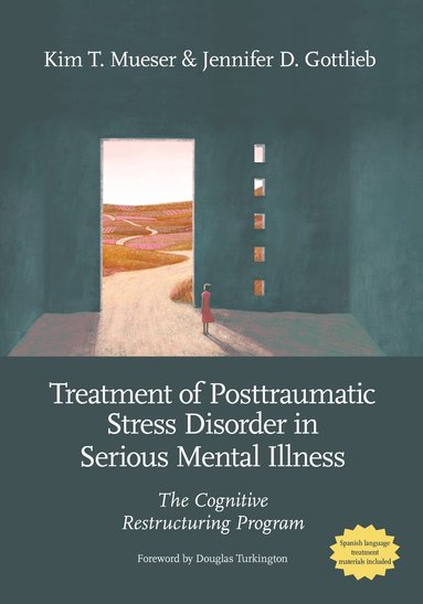 Kim T. Mueser, Jennifer D Gottlieb - Treatment of Posttraumatic Stress Disorder in Serious Mental Illness, Häftad