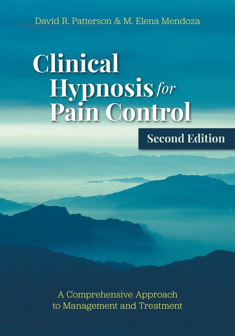 David R. Patterson, M. Elena Mendoza, David R Patterson, M Elena Mendoza - Clinical Hypnosis for Pain Control, Häftad