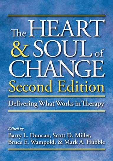 Barry L. Duncan, Scott D. Miller, Bruce E. Wampold, Mark A. Hubble - Heart and Soul of Change, Häftad