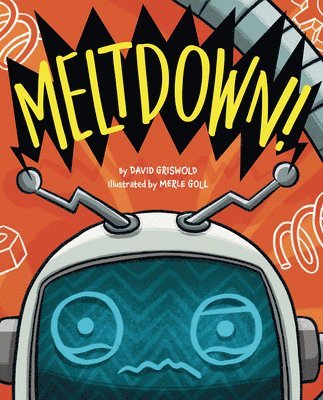 David Griswold - Meltdown!, Inbunden
