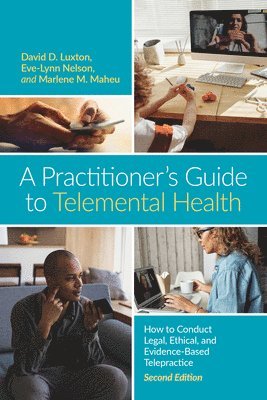 David D. Luxton, Eve-Lynn Nelson, Marlene Maheu - Practitioner's Guide to Telemental Health, Häftad