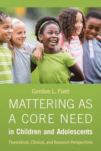 bokomslag Mattering As a Core Need in Children and Adolescents