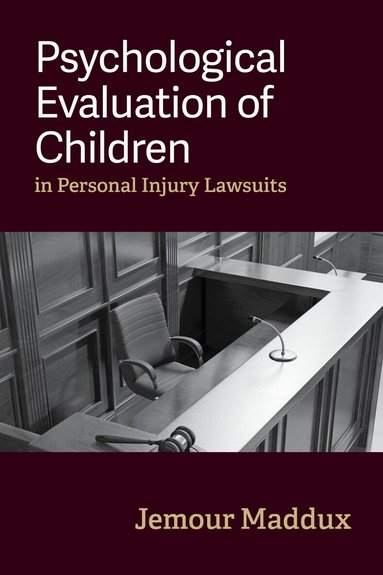 Jemour A. Maddux - Psychological Evaluation of Children in Personal Injury Lawsuits, Häftad
