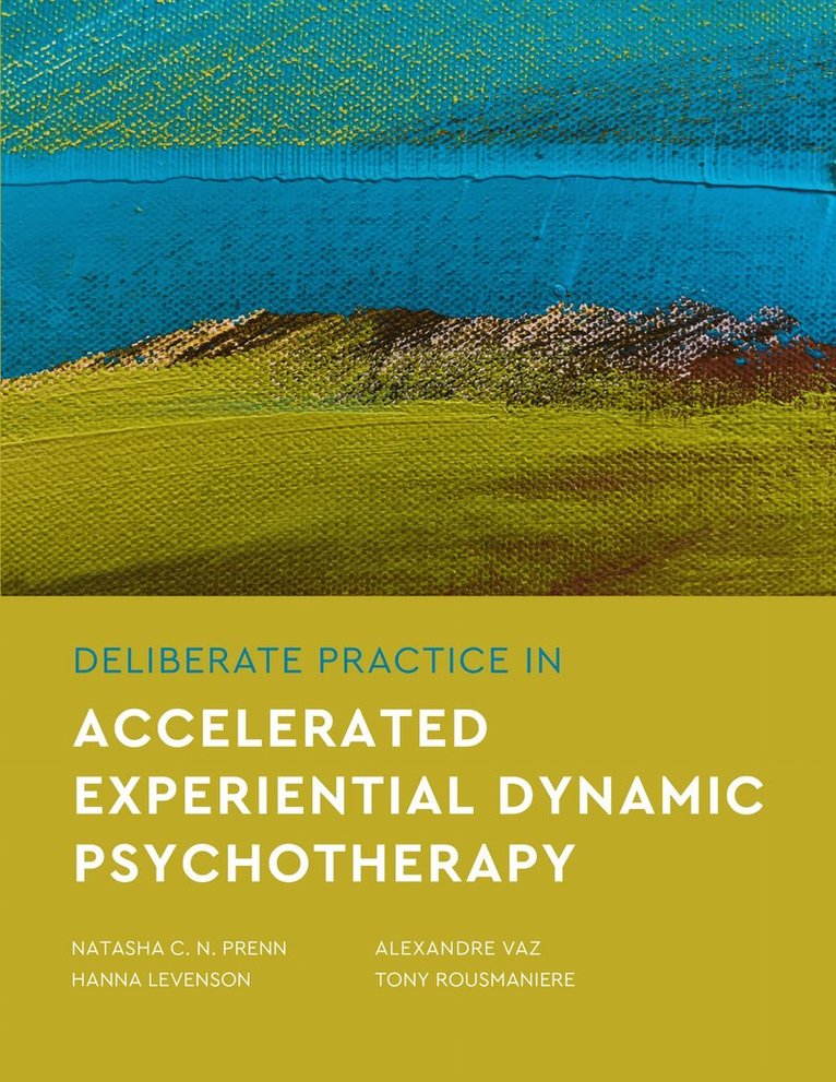 Deliberate Practice in Accelerated Experiential Dynamic Psychotherapy 1