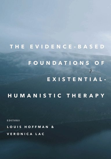 Louis Hoffman, Veronica Lac - Evidence-Based Foundations of Existential–Humanistic Therapy, Häftad