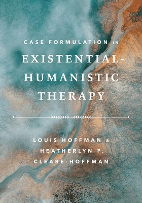 bokomslag Case Formulation in ExistentialHumanistic Therapy